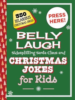 cover image of Belly Laugh Sidesplitting Santa Claus and Christmas Jokes for Kids: 350 Hilarious Christmas Jokes!